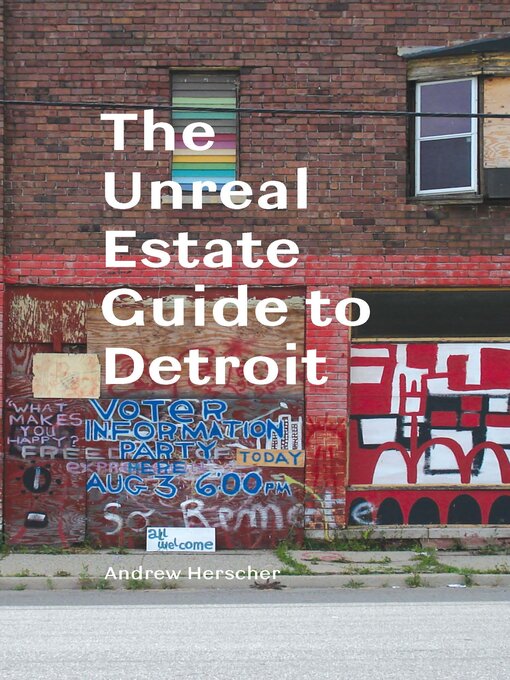 Title details for Unreal Estate Guide to Detroit by Andrew Herscher - Available